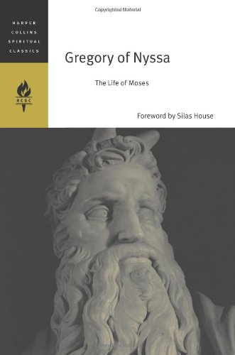Gregory Of Nyssa The Life Of Moses Harpercollins Spiritual Classics Harpercollins Spiritual Classics