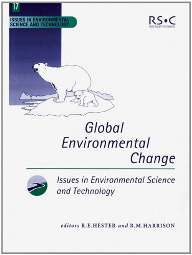Global Environmental Change Issues In Environmental Science And Technology 1st Edition R E Hester