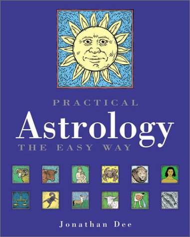 Practical Astrology The Easy Way Jonathan Dee
