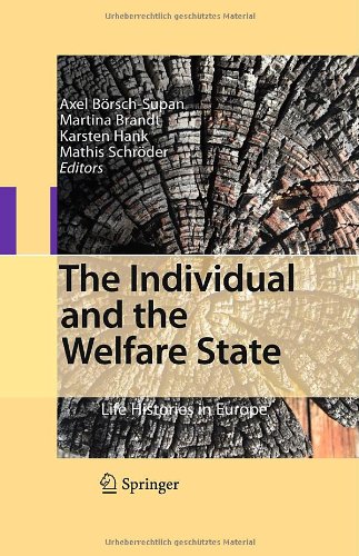 The Individual And The Welfare State Life Histories In Europe 1st Edition Axel Brschsupan