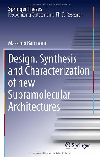 Design Synthesis And Characterization Of New Supramolecular Architectures 1st Edition Massimo Baroncini Auth