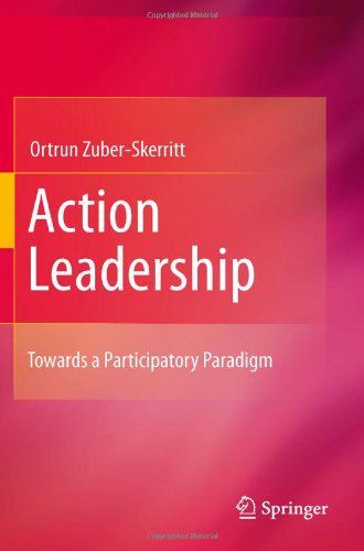 Action Leadership Towards A Participatory Paradigm 1st Edition Ortrun Zuberskerritt Auth