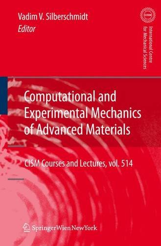 Computational And Experimental Mechanics Of Advanced Materials Cism International Centre For Mechanical Sciences 1st Edition Vadim V Silberschmidt
