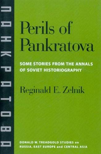 Perils Of Pankratova Some Stories From The Annals Of Soviet Historiography Reginald E Zelnik