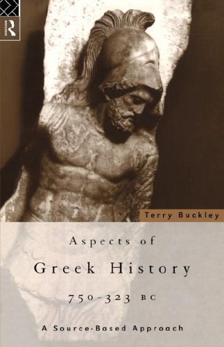 Aspects Of Greek History 750323 Bc A Sourcebased Approach 1sted Terry Buckley