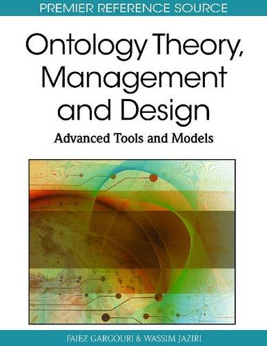 Ontology Theory Management And Design Advanced Tools And Models First Faiez Gargouri