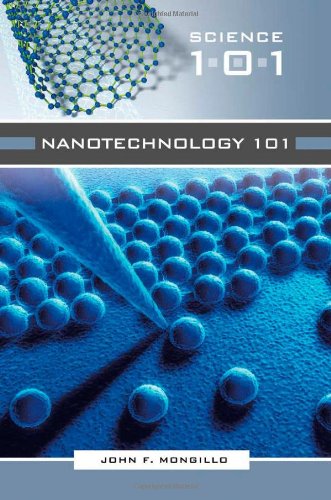 Nanotechnology 101 Science 101 John F Mongillo