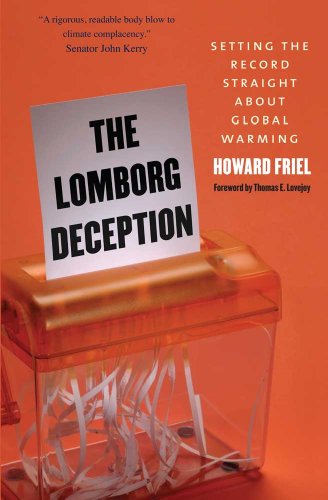 The Lomborg Deception Setting The Record Straight About Global Warming Howard Friel
