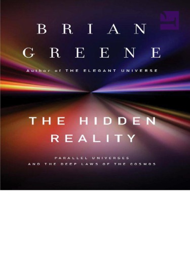 The Hidden Reality Parallel Universes And The Deep Laws Of The Cosmos Brian Greene