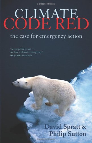 Climate Code Red The Case For Emergency Action David Spratt