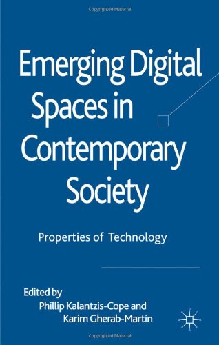 Emerging Digital Spaces In Contemporary Society Properties Of Technology 1st Edition Karim Gherabmartin