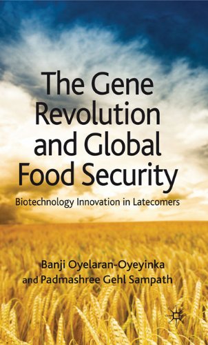 The Gene Revolution And Global Food Security Biotechnology Innovation In Latecomers Banji Oyeyinka