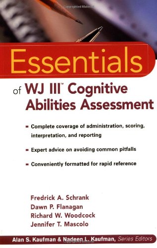 The Essentials Of Wj Iii Cognitive Abilities Assessment 1st Fredrick A Schrank