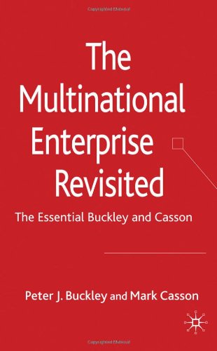 The Multinational Enterprise Revisited The Essential Buckley And Casson Peter J Buckley