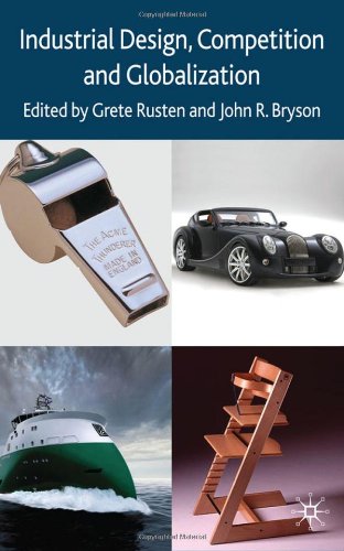 Industrial Design Competition and Globalization 1st Edition by Grete Rusten, John Bryson 9780230203495 0230203493