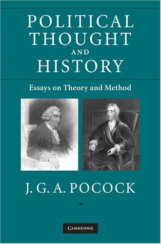 Political Thought And History Essays On Theory And Method 1st Edition Jga Pocock