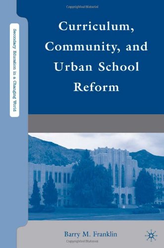 Curriculum Community And Urban School Reform Barry M Franklin