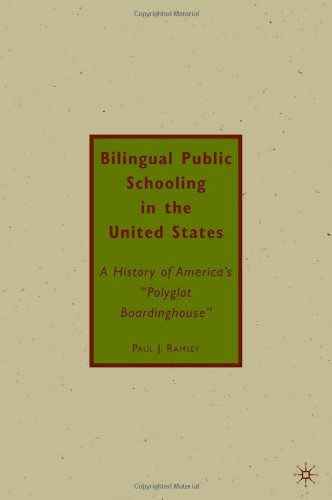 Bilingual Public Schooling In The United States A History Of Americas Polyglot Boardinghouse Paul J Ramsey
