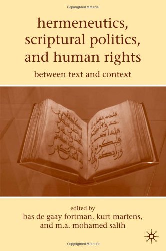 Hermeneutics Scriptural Politics And Human Rights Between Text And Context Bastiaan De Gaay Fortman