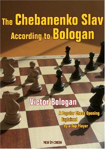 The Chebanenko Slav According To Bologan A Popular Chess Opening Explained By A Top Player Victor Bologan