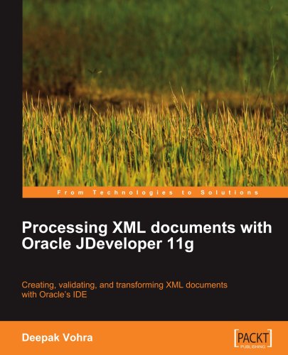 Processing Xml Documents With Oracle Jdeveloper 11g Deepak Vohra