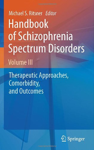 Handbook Of Schizophrenia Spectrum Disorders Volume Iii Therapeutic Approaches Comorbidity And Outcomes 1st Edition Anthony O Ahmed