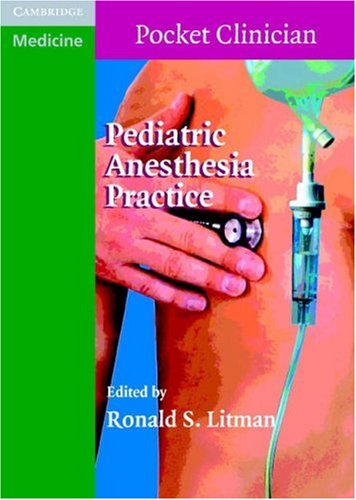 Pediatric Anesthesia Practice 1st Edition Ronald S Litman