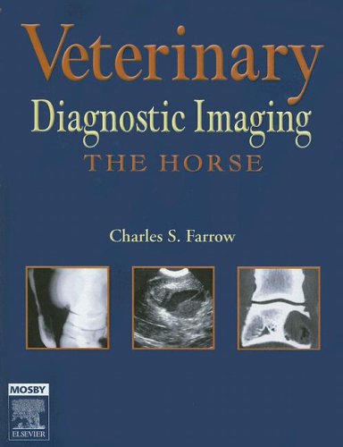 Veterinary Diagnostic Imaging The Horse 1st Edition Charles S Farrow Dvm