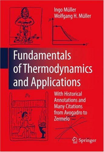 Fundamentals Of Thermodynamics And Applications With Historical Annotations And Many Citations From Avogadro To Zermelo 1st Edition Ingo Mller
