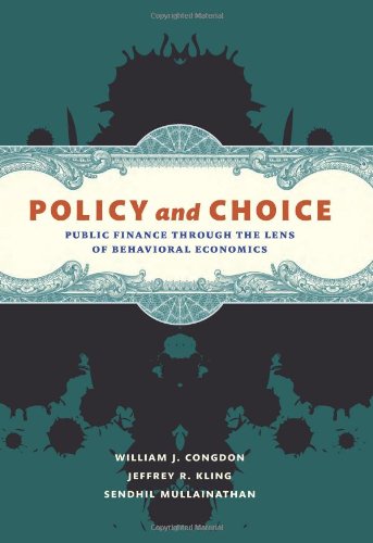 Policy And Choice Public Finance Through The Lens Of Behavioral Economics 1st Edition William J Congdon