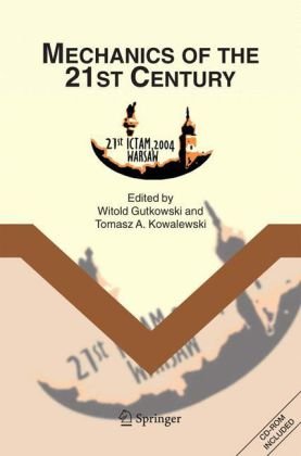 Mechanics Of The 21st Century 1st Edition Tomasz A Kowalewski Editor Witold Gutkowski Editor