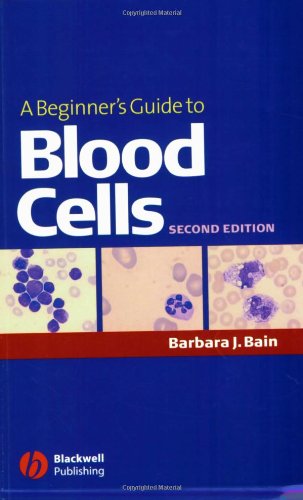 A Beginners Guide To Blood Cells Second Edition 2nd Edition Barbara J Bain