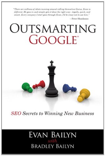 Outsmarting Google Seo Secrets To Winning New Business Que Biztech 1st Edition Evan Bailyn