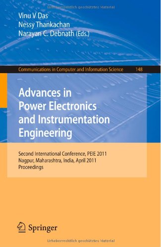 Advances In Power Electronics And Instrumentation Engineering Second International Conference Peie 2011 Nagpur Maharashtra India April 2122 2011 Proceedings 1st Edition Tapan Mandal