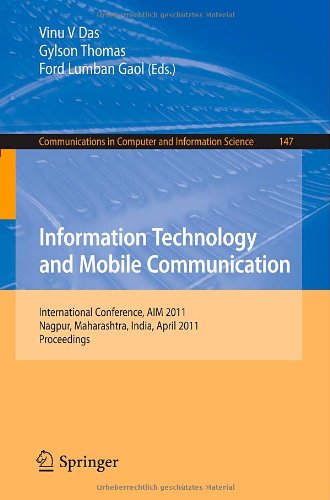 Information Technology And Mobile Communication International Conference Aim 2011 Nagpur Maharashtra India April 2122 2011 Proceedings 1st Edition Vijay S Rajpurohit