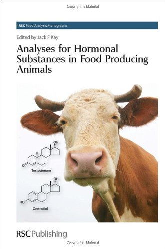 Analyses For Hormonal Substances In Food Producing Animals Rsc Food Analysis Monographs 1st Edition Jack F Kay