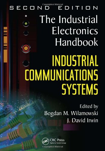 Industrial Communication Systems The Industrial Electronics Handbook 2nd Edition Bogdan M Wilamowski