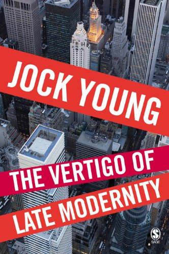 The Vertigo Of Late Modernity Professor Jock Young