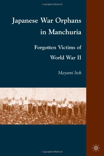 Japanese War Orphans In Manchuria Forgotten Victims Of World War Ii Mayumi Itoh