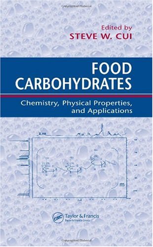 Food Carbohydrates Chemistry Physical Properties And Applications 1st Edition Steve W Cui