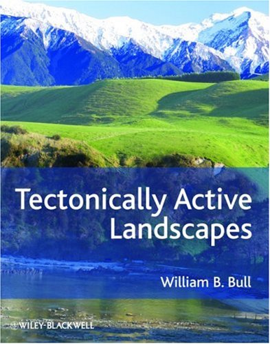 Tectonically Active Landscapes 1st Edition William B Bull