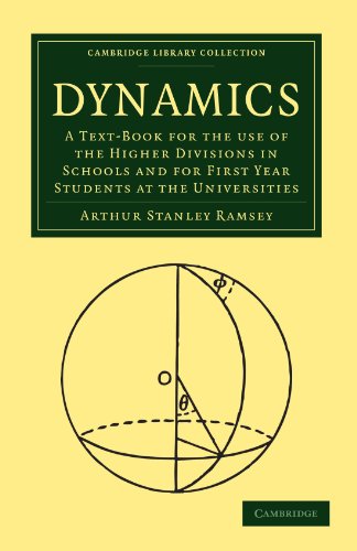 Dynamics A Textbook For The Use Of The Higher Divisions In Schools And For First Year Students At The Universities 1st Edition Arthur Stanley Ramsey