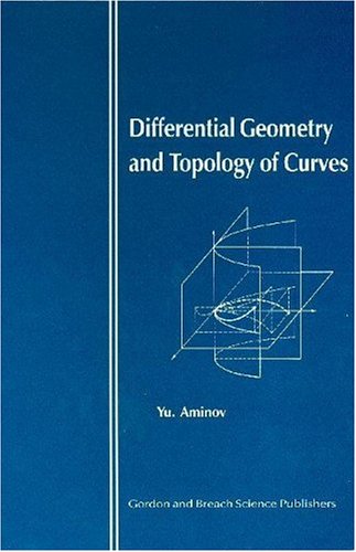 Differential Geometry And Topology Of Curves 1st Edition Yu Aminov