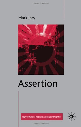 Assertion Palgrave Studies In Pragmatics Language And Cognition Mark Jary