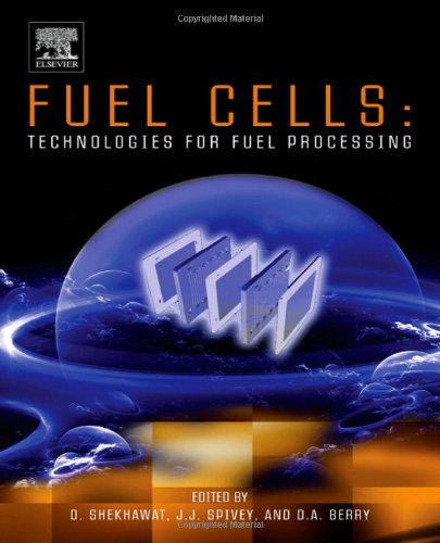Fuel Cells Technologies For Fuel Processing 1st Edition Dushyant Shekhawat