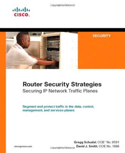 Router Security Strategies Securing Ip Network Traffic Planes 1st Edition Gregg Schudel