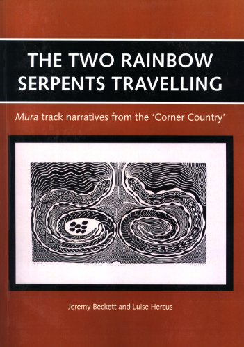 The Two Rainbow Serpents Travelling Mura Track Narratives From The Corner Country Jeremy Beckett