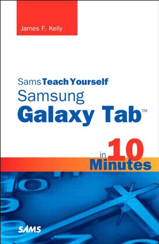 Sams Teach Yourself Samsung Galaxy Tab In 10 Minutes 1st Edition James F Kelly