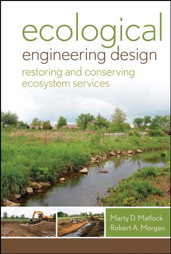 Ecological Engineering Design Restoring And Conserving Ecosystem Services 1st Edition Marty D Matlock