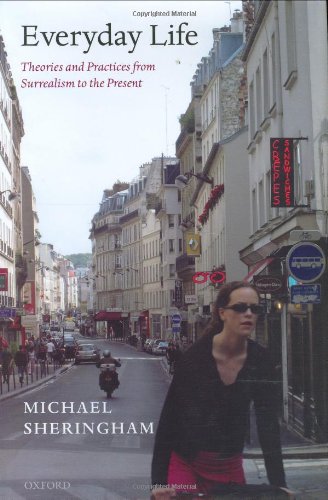 Everyday Life Theories And Practices From Surrealism To The Present Michael Sheringham